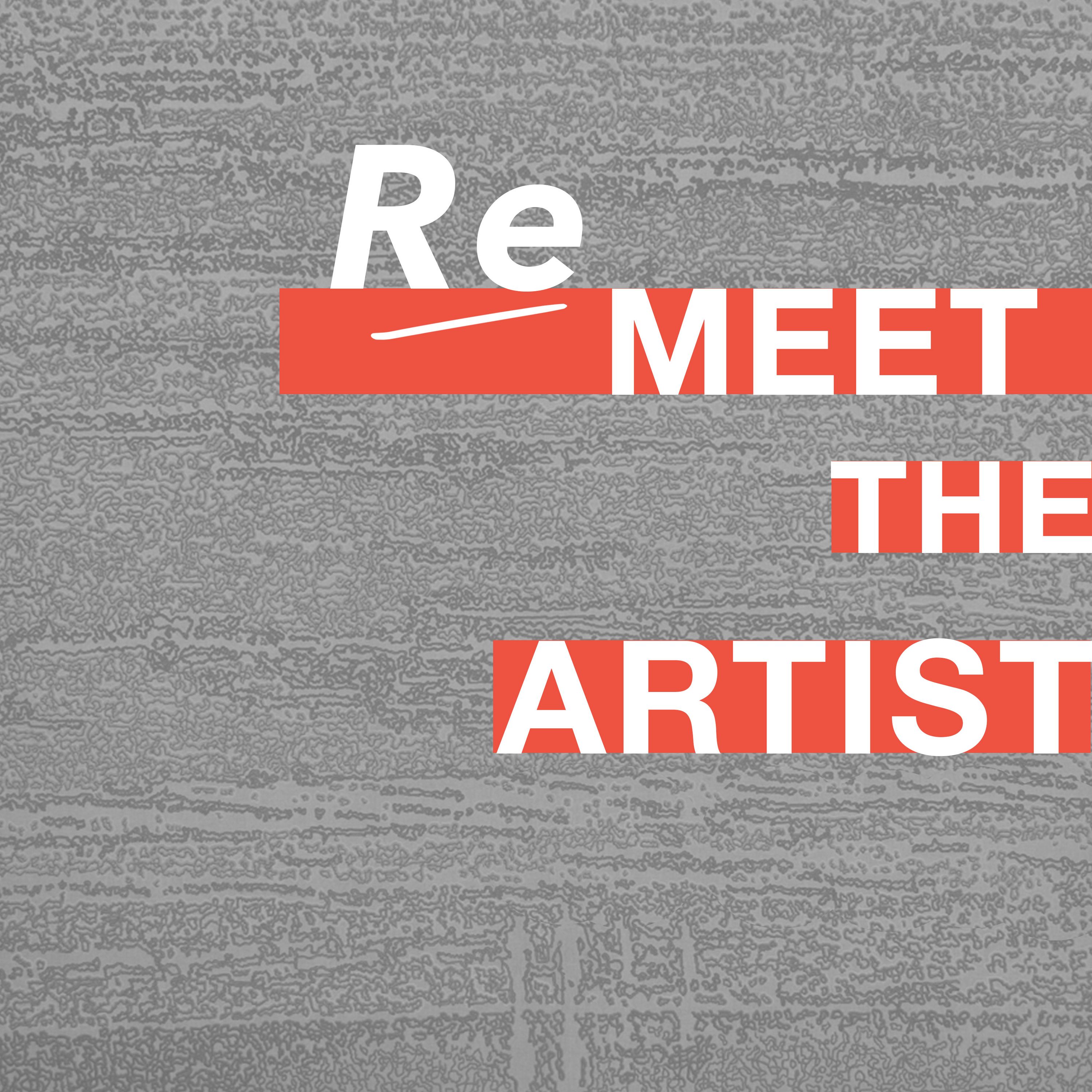 Re-Meet the Artists